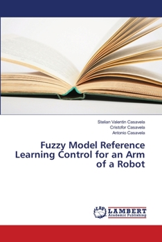 Paperback Fuzzy Model Reference Learning Control for an Arm of a Robot Book