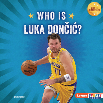 Who Is Luka Dončić? : Los Angeles Lakers Superstar