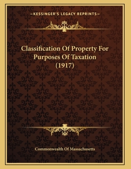 Paperback Classification Of Property For Purposes Of Taxation (1917) Book