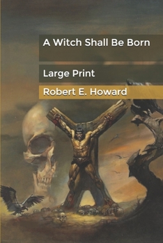 A Witch Shall Be Born: Large Print