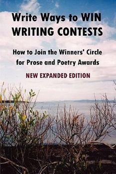 Paperback Write Ways to WIN WRITING CONTESTS: How To Join the Winners' Circle for Prose and Poetry Awards, NEW Book