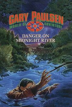 Danger on Midnight River: World of Adventure Series, Book 6
