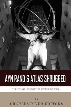 Paperback Ayn Rand & Atlas Shrugged: The Life and Legacy of the Author and Book