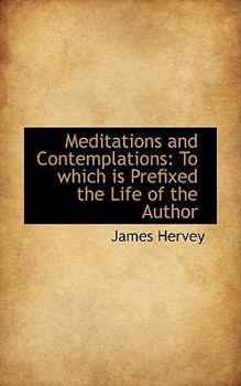 Paperback Meditations and Contemplations: To Which Is Prefixed the Life of the Author Book