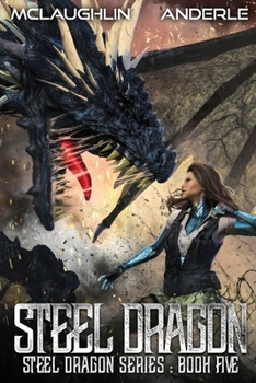 Steel Dragon 5 - Book #5 of the Steel Dragon [Original]
