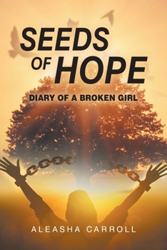 Paperback Seeds Of Hope: Diary of a Broken Girl Book