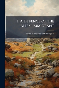 Paperback I. A Defence of the Alien Immigrant: II. Objections to the Aliens Bill Book