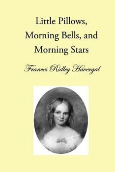 Paperback Little Pillows, Morning Bells, and Morning Stars Book