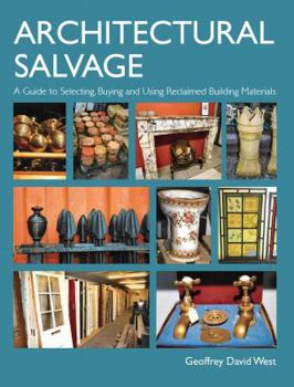 Hardcover Architectural Salvage: A Guide to Selecting, Buying and Using Reclaimed Building Materials Book