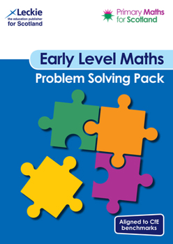 Paperback Primary Maths for Scotland - Primary Maths for Scotland Early Level Problem-Solving Pack: For Curriculum for Excellence Primary Maths Book