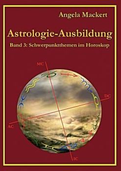 Paperback Astrologie-Ausbildung, Band 3: Schwerpunktthemen im Horoskop [German] Book