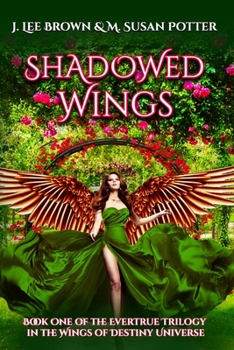 Paperback Shadowed Wings: Book 1 in the Evertrue Trilogy Book