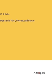 Hardcover Man in the Past, Present and Future Book
