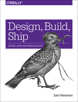 Paperback Design, Build, Ship: Faster, Safer Software Delivery Book
