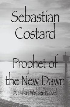 Paperback Prophet of the New Dawn: A Jake Weber Novel Book