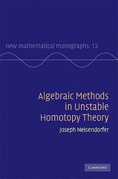 Algebraic Methods in Unstable Homotopy Theory - Book  of the New Mathematical Monographs
