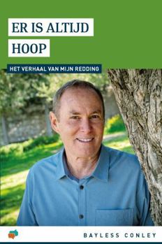 There Is Always Hope NL 2022 Xth Printing  Er is altijd hoop : Hoe ik als drugsverslaafde God vond