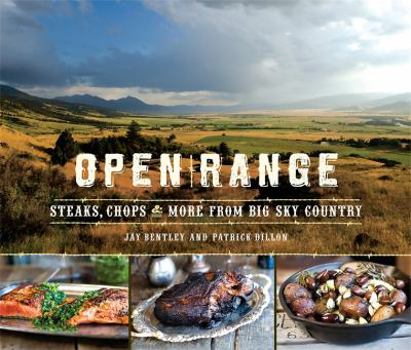 Hardcover Open Range: Steaks, Chops, and More from Big Sky Country Book