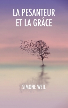 La Pesanteur et la Grâce (French Edition)