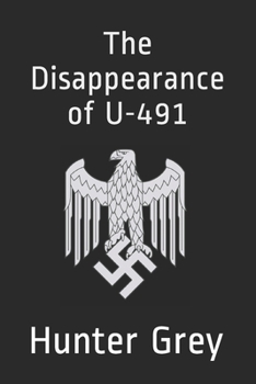 Paperback The Disappearance of U-491 Book