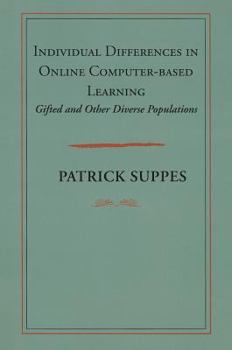 Paperback Individual Differences in Online Computer-Based Learning: Gifted and Other Diverse Populations Volume 209 Book