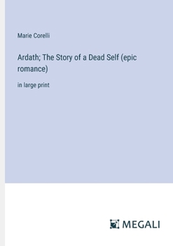 Paperback Ardath; The Story of a Dead Self (epic romance): in large print Book