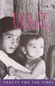 Hardcover Dalit Visions: The Anti-Caste Movement and the Construction on an Indian Identity Book