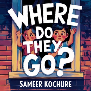 Where do they go?: A heartfelt story to help kids feel loved, wanted, and never alone... even when you are apart. (Wholesome Children's Books)