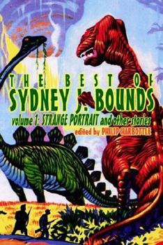 Paperback The Best of Sydney J. Bounds, Volume 1: Strange Portrait and Other Stories Book
