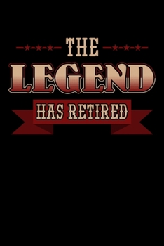 The Legend Has Retired: Grandparents Notebook to Write in, 6x9, Lined, 120 Pages Journal