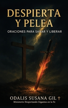 Paperback Despierta Y Pelea: Oraciones Para Sanar y Liberar [Spanish] Book