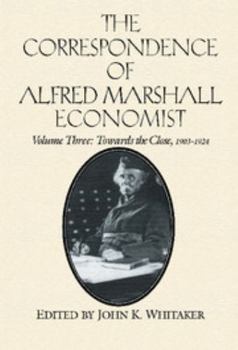 Hardcover The Correspondence of Alfred Marshall, Economist Book