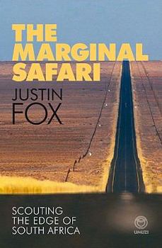 Paperback The Marginal Safari: Scouting the Edge of South Africa Book