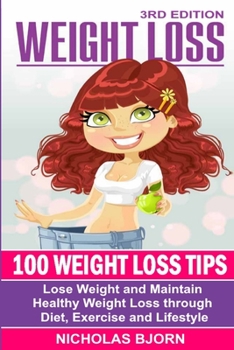 Paperback Weight Loss: 100 Weight Loss Tips: Lose Weight and Maintain Healthy Weight Loss through Diet, Exercise and Lifestyle Book
