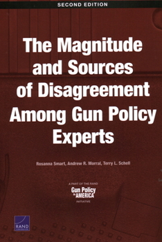 Paperback The Magnitude and Sources of Disagreement Among Gun Policy Experts Book