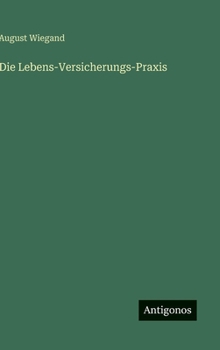 Hardcover Die Lebens-Versicherungs-Praxis [German] Book