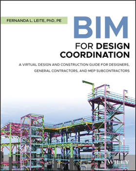 Paperback Bim for Design Coordination: A Virtual Design and Construction Guide for Designers, General Contractors, and Mep Subcontractors Book