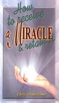 Paperback How to Receive a Miracle & Retain It Book
