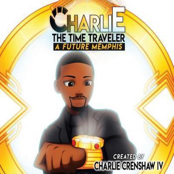 Paperback Charlie The Time Traveler: A Future Memphis Book