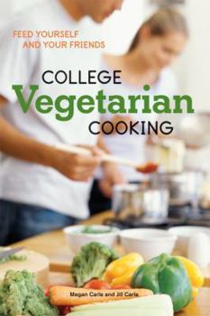 Paperback College Vegetarian Cooking: Feed Yourself and Your Friends Book