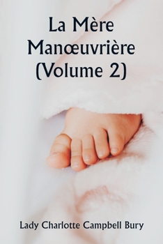 La Mère Manoeuvrière (Volume 2) (French Edition)