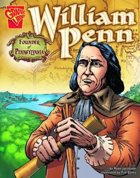 William Penn: Founder of Pennsylvania (Graphic Biographies series) (Graphic Biographies) - Book  of the Graphic Library: Graphic Biographies