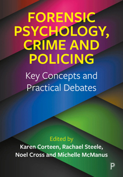 Paperback Forensic Psychology, Crime and Policing: Key Concepts and Practical Debates Book
