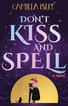 Paperback Don't Kiss and Spell: A Witchy Rom Com Book