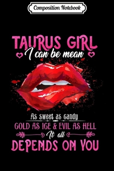 Paperback Composition Notebook: Taurus Girl I Can Be Mean Lips Zodiac Journal/Notebook Blank Lined Ruled 6x9 100 Pages Book