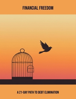 Paperback Financial Freedom: A 21-Day Path To Debt Elimination Book