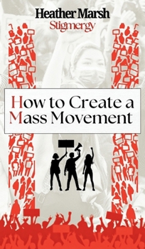 Hardcover Stigmergy: How to Create a Mass Movement Book