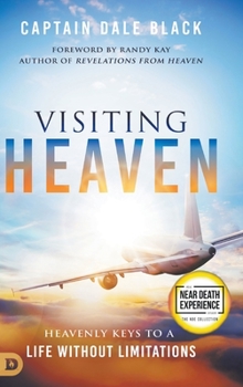 Hardcover Visiting Heaven: Heavenly Keys to a Life Without Limitations Book