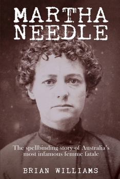 Paperback Martha Needle: The spellbinding story of Australia's most infamous femme fatale Book