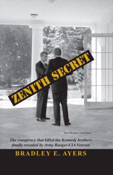Hardcover Zenith Secret: The consipiracy that killed the Kennedy brothers finally revealed by Army Ranger-CIA veteran Book